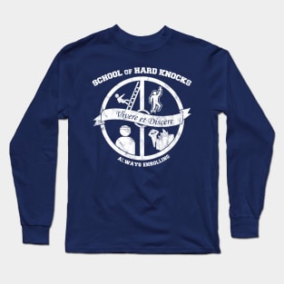 School of Hard Knocks Long Sleeve T-Shirt